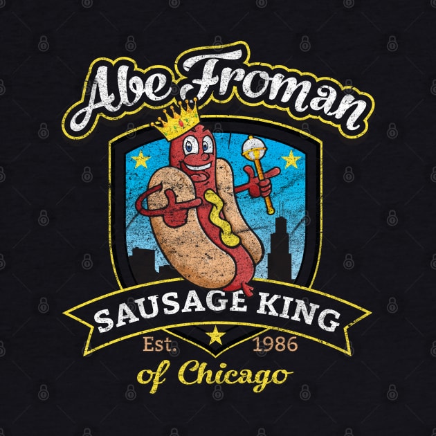 Abe Froman Sausage King of Chicago Worn Out by Alema Art